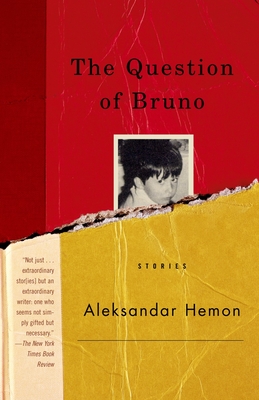 The Question of BrunoAleksandar Hemon