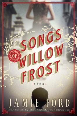 Songs of Willow Frost (Hardcover) By Jamie Ford