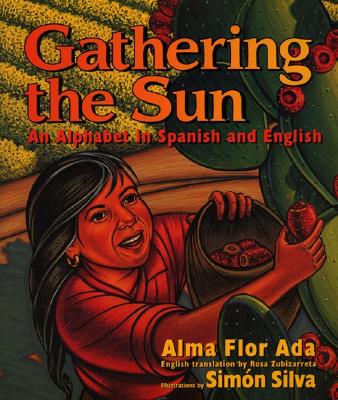 Gathering the Sun An Alphabet in Spanish and English Hardcover