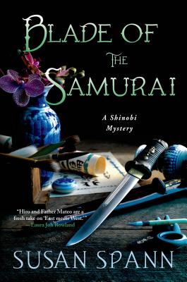 Blade of the Samurai: A Shinobi Mystery (Hardcover) By Susan Spann