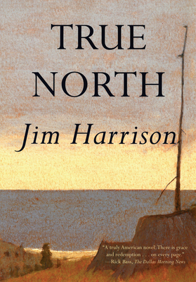 True NorthJim Harrison