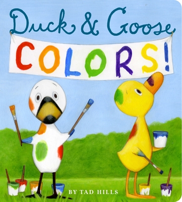 DUCK & GOOSE COLORS by Tad Hill