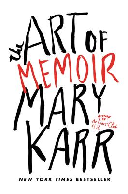 The Art of MemoirMary Karr
