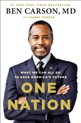 One Nation: What We Can All Do to Save America's Future (Hardcover) By Ben Carson, Candy Carson