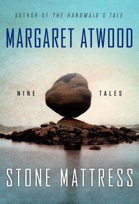 Stone Mattress: Nine Tales (Hardcover) By Margaret Atwood