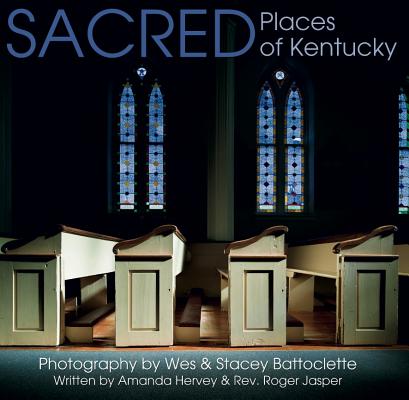 Sacred Places of Kentucky Amanda Hervey and Rev. Roger Jasper