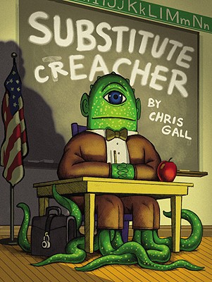 Substitute Creacher by Chris Gall 