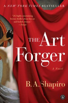 The Art Forger (Paperback) By B. A. Shapiro