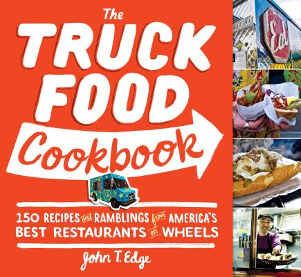  Food America on The Truck Food Cookbook  150 Recipes And Ramblings From America S Best