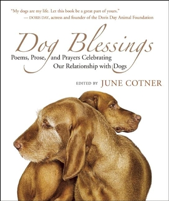 poems for dogs. Dog Blessings: Poems, Prose, and Prayers Celebrating Our Relationship with Dogs (Hardcover). By June Cotner. List Price: $16.00. Our Price: $12.80