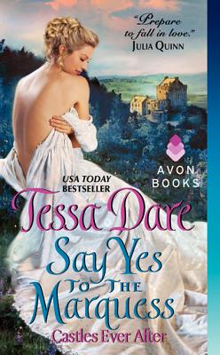 Say Yes to the Marquess: Castles Ever After (Mass Market Paperback) By Tessa Dare