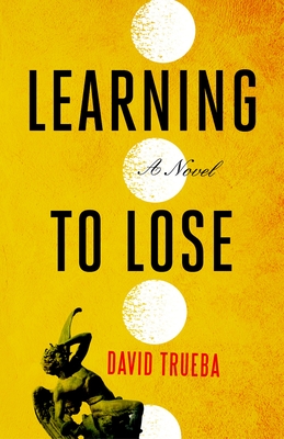Learning to Lose David Trueba and Mara Faye Lethem