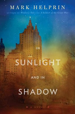 In Sunlight and in Shadow, a new novel from Mark Helprin