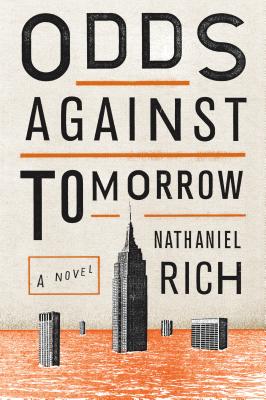 Odds Against Tomorrow, by Nathaniel Rich