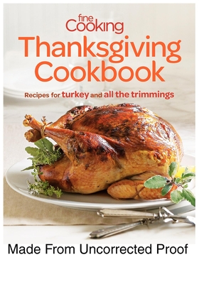 Fine Cooking Thanksgiving Cookbook: Recipes for Turkey and All the Trimmings (Paperback)Fine Cooking Magazine (Editor) 