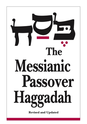 The Messianic Passover HaggadahBarry Rubin, Steffi Rubin