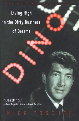 Dino: Living High in the Dirty Business of Dreams (Paperback) By Nick Tosches
