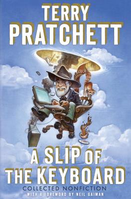 A Slip of the Keyboard: Collected Nonfiction (Hardcover) By Terry Pratchett, Neil Gaiman