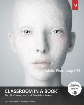 Adobe Photoshop Cs6 Classroom in a BookAdobe Creative Team, Unknown Adobe Creative Team, Brie Gyncild