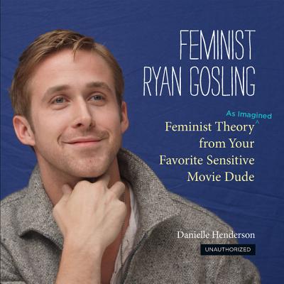 Feminist Ryan Gosling The Book
