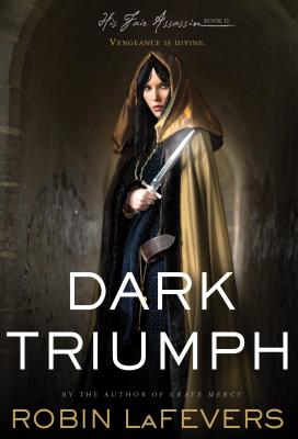 Dark Triumph (Hardcover) By Robin LaFevers