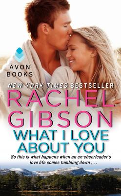What I Love about You (Mass Market Paperback) By Rachel Gibson