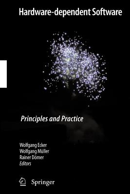 Hardware Dependent Software Principles And Practice Rainer D?mer, Wolfgang Ecker, Wolfgang M?ller