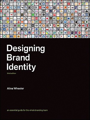 Designing Brand Identity: An Essential Guide for the Whole Branding TeamAlina Wheeler