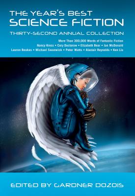 The Year's Best Science Fiction 32nd Annual Collection