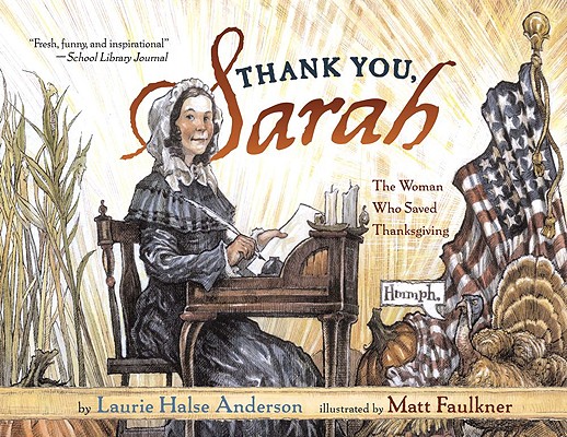 Thank You, Sarah: The Woman Who Saved Thanksgiving (Paperback)Laurie Halse Anderson, Matt Faulkner (Illustrator) 