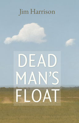Dead Man's FloatJim Harrison