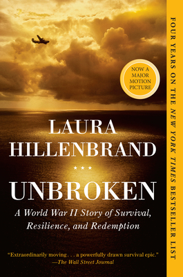 Unbroken: A World War II Story of Survival, Resilience, and Redemption (Paperback) By Laura Hillenbrand