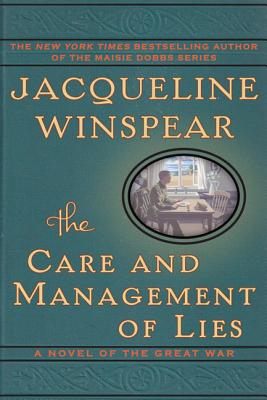 The Care and Management of Lies: A Novel of the Great War (Hardcover) By Jacqueline Winspear