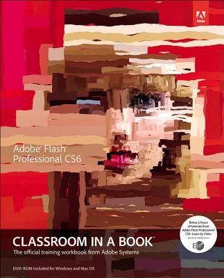 Adobe Flash Professional CS6 Classroom in a BookAdobe Creative Team