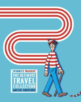 Where's Waldo? The Ultimate Travel Collection Martin Handford 