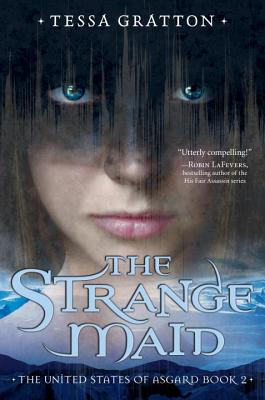 The Strange Maid: Book 2 of United States of Asgard, by Tessa Gratton