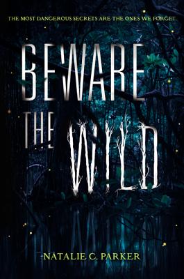 Beware the Wild, by Natalie Parker
