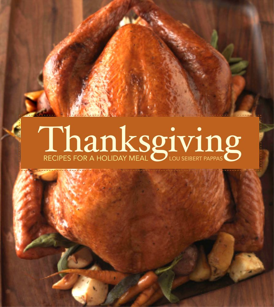 Thanksgiving: Recipes for a Holiday Meal (Paperback)Lou Pappas, Jennifer Newens (Editor) 