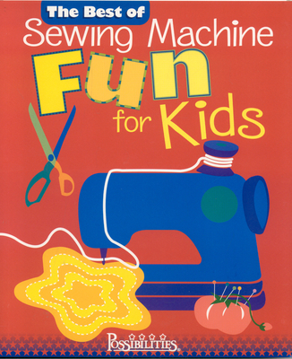 Best of Sewing Machine Fun For Kids -The Lynda Milligan and Nancy Smith