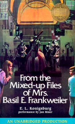 From the Mixed-Up Files of Mrs. Basil E. Frankweiler E.L. Konigsburg and Jan Miner