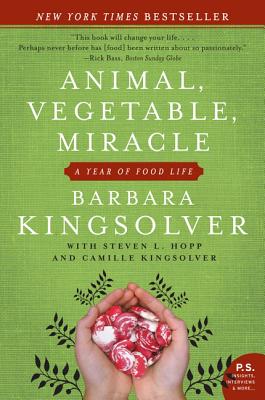 Animal, Vegetable, MiracleBarbara Kingsolver, Camille Kingsolver, Steven L. Hopp