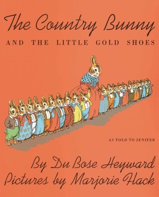 The Country Bunny and the Little Gold Shoes Marjorie Flack, Dubose Heyward