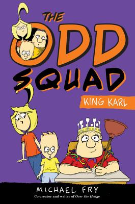 THE ODD SQUAD, KING KARL by Michael Fry