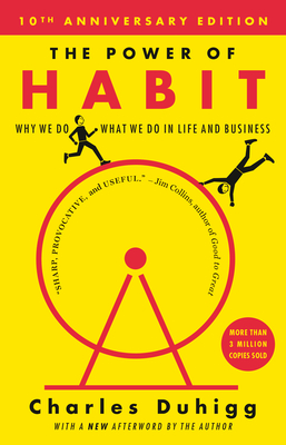 The Power of Habit: Why We Do What We Do in Life and Business (Paperback) By Charles Duhigg