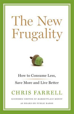 CHRIS FARRELL  THE NEW FRUGALITY