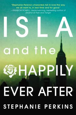 ISLA AND THE HAPPILY EVER AFTER by Stephanie Perkins