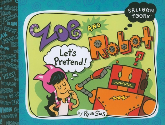 Zoe and Robot Let's Pretend