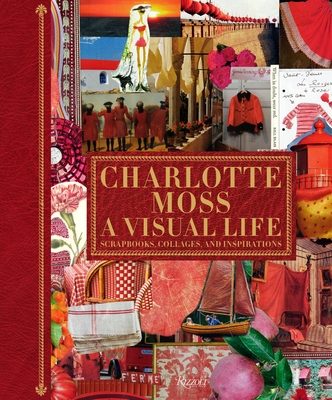 Charlotte Moss - A Visual Life