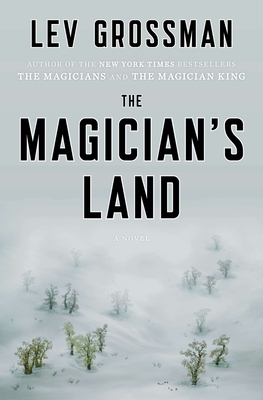 The Magician's Land (Hardcover) By Lev Grossman