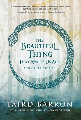 The Beautiful Thing That Awaits Us All (Hardcover) By Laird Barron